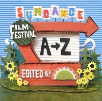 Sundance Film Festival A To Z