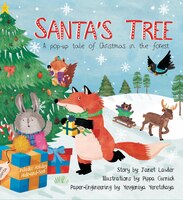 Santa's Tree: A Pop-up Tale Of Christmas In The Forest