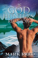 The God Hunters: Reunion: Reunion