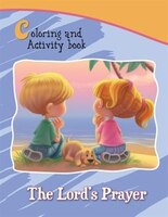 The Lord's Prayer Coloring and Activity Book: Our Father in Heaven