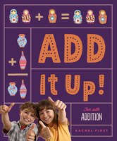 Add It Up! Fun with Addition (Math Beginnings)