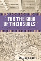 for The Good Of Their Souls: Performing Christianity In Eighteenth-century Mohawk Country