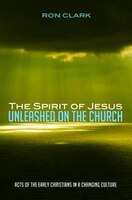 The Spirit of Jesus Unleashed on the Church