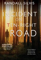 Incident On Ten-right Road: A Ryan Demarco Mystery Series Prequel Novella  - And Other Stories