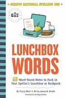 Lunchbox Words: 65 Word-Based Notes to Pack in Your Speller's Lunchbox or Backpack (Scripps National Spelling Bee)