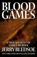 Blood Games: A True Account of Family Murder