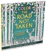 Color The Road Not Taken: A Coloring Book For The Wandering But Not Lost Soul