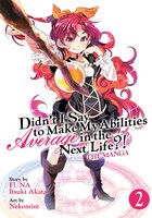 Didn't I Say To Make My Abilities Average In The Next Life?! (manga) Vol. 2
