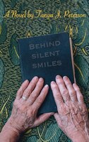 Behind Silent Smiles: A Novel