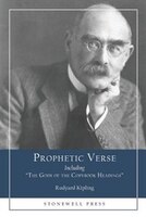 Prophetic Verse: Including The Gods of the Copybook Headings