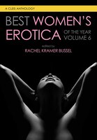 Best Women's Erotica Of The Year, Volume 6