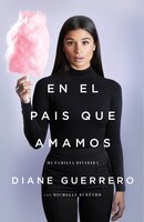 En el pas que amamos: Mi familia dividida (Spanish Edition)