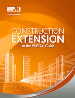Construction Extension To The Pmbok(r) Guide