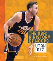 The Nba: A History Of Hoops: Utah Jazz