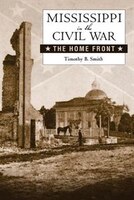 Mississippi in the Civil War: The Home Front (Heritage of Mississippi Series)