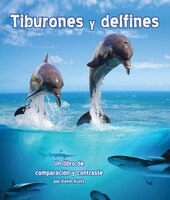 Sharks And Dolphins: A Compare And Contrast Book: Spanish