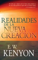 Realidades De La Nueva Creación: Una Revelación De La Redención