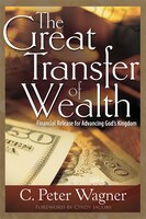 The Great Transfer Of Wealth: Financial Release For Advancing God's Kingdom