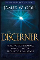 The Discerner: Hearing, Confirming, And Acting On Prophetic Revelation