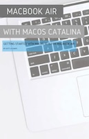 Macbook Air (retina) With Macos Catalina: Getting Started With Macos 10.15 For Macbook Air