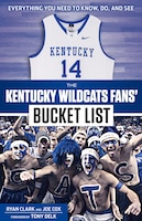 The Kentucky Wildcats Fans' Bucket List