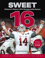 Sweet 16: Alabamas Historic 2015 Championship Season
