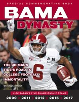 Bama Dynasty: The Crimson Tide's Road To College Football Immortality