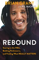Rebound: Soaring In The Nba, Battling Parkinson's, And Finding What Really Matters