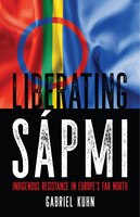 Liberating Sápmi: Indigenous Resistance In Europe's Far North