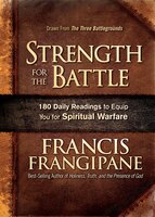 Strength For The Battle: Wisdom And Insight To Equip You For Spiritual Warfare