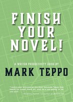 Finish Your Novel!: A Writer Productivity Guide