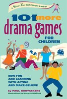 101 More Drama Games For Children: New Fun And Learning With Acting And Make-believe