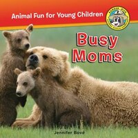 Busy Moms: Busy Moms