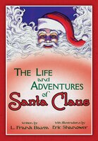 The Life & Adventures Of Santa Claus: With Illustrations By Eric Shanower: With Illustrations By Eric Shanower