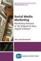 Social Media Marketing: Marketing Panacea Or The Emperor's New Digital Clothes?