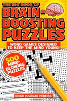 The Big Book Of Brain-boosting Puzzles: Word Games Designed To Keep The Mind Young!