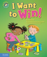 I Want To Win!: A Book About Being A Good Sport