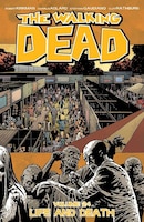 The Walking Dead Volume 24: Life And Death: Life And Death