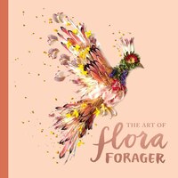 The Art Of Flora Forager