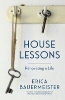 House Lessons: Renovating A Life