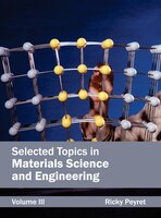 Selected Topics In Materials Science And Engineering: Volume Iii: Volume III