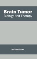Brain Tumor: Biology And Therapy: Biology and Therapy