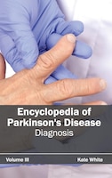 Encyclopedia Of Parkinson's Disease: Volume Iii (diagnosis): Volume III (Diagnosis)
