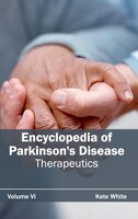 Encyclopedia Of Parkinson's Disease: Volume Vi (therapeutics): Volume VI (Therapeutics)