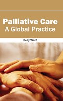 Palliative Care: A Global Practice: A Global Practice