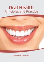 Oral Health: Principles And Practice