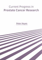 Current Progress In Prostate Cancer Research