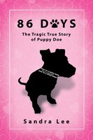 86 DAYS: The Tragic True Story of Puppy Doe