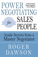 Power Negotiating For Salespeople: Inside Secrets From A Master Negotiator