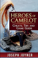 Heroes of Camelot: Cheats, Tips and Game Guide